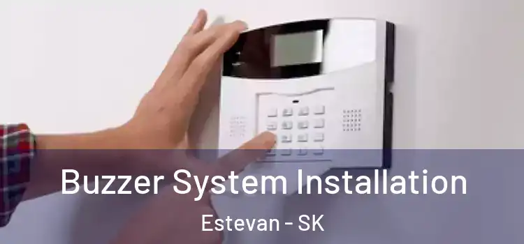Buzzer System Installation Estevan - SK