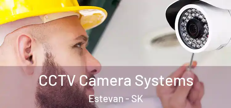 CCTV Camera Systems Estevan - SK