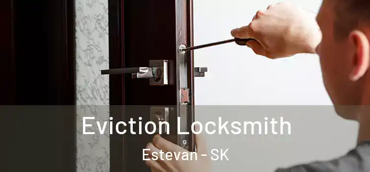 Eviction Locksmith Estevan - SK