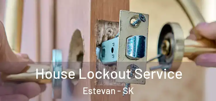House Lockout Service Estevan - SK