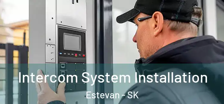Intercom System Installation Estevan - SK
