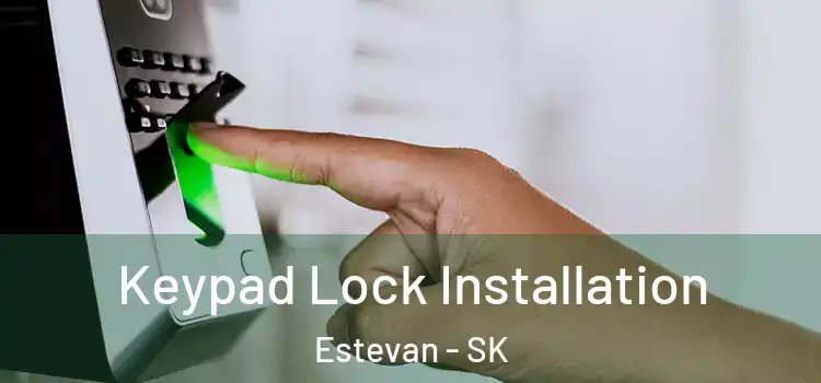 Keypad Lock Installation Estevan - SK
