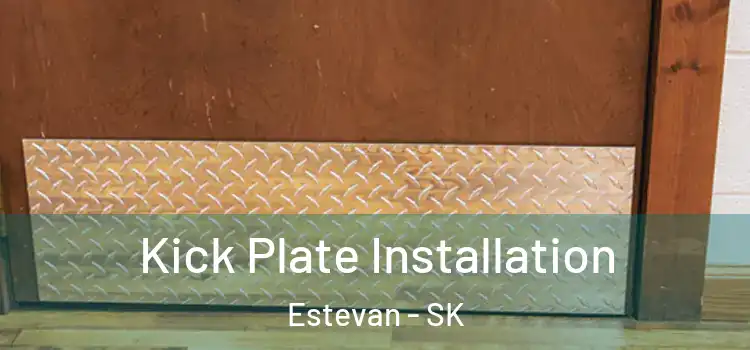  Kick Plate Installation Estevan - SK