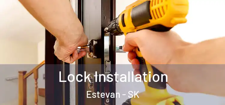 Lock Installation Estevan - SK