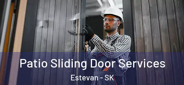 Patio Sliding Door Services Estevan - SK