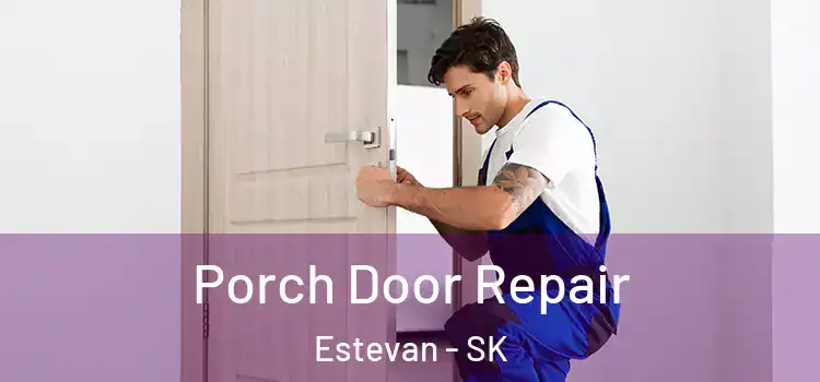  Porch Door Repair Estevan - SK