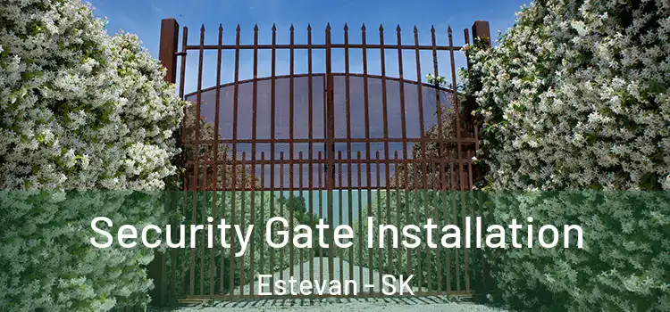 Security Gate Installation Estevan - SK