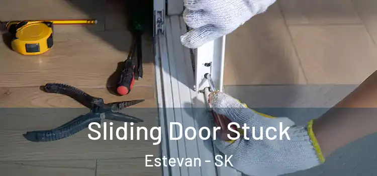 Sliding Door Stuck Estevan - SK