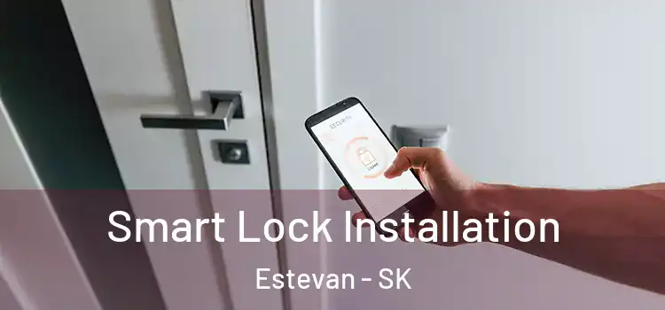 Smart Lock Installation Estevan - SK